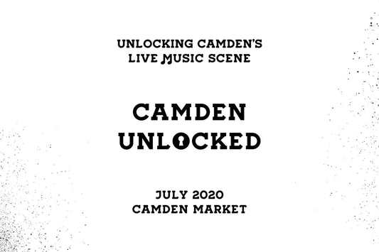 CAMDEN UNLOCKED - UNLOCKING CAMDEN'S LIVE MUSIC SCENE
