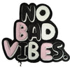 PC4213- No Bad Vibes Text (Iron on)